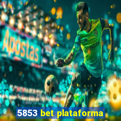 5853 bet plataforma